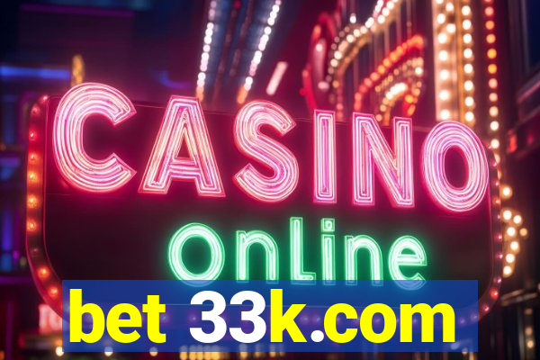 bet 33k.com